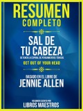 Resumen Completo: Sal De Tu Cabeza Detener La Espiral De Pensamientos Toxicos (Get Out Of Your Head) - Basado En El Libro De Jennie Allen