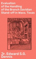 Evaluation of the Handling of the Branch Davidian Stand-off in Waco, Texas