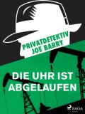 Privatdetektiv Joe Barry - Die Uhr ist abgelaufen