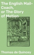 The English Mail-Coach, or The Glory of Motion