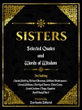 Sisters: Selected Quotes And Words Of Wisdom