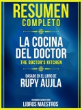 Resumen Completo: La Cocina Del Doctor (The Doctor's Kitchen) - Basado En El Libro De Rupy Aujla