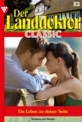 Der Landdoktor Classic 52 – Arztroman