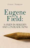 Eugene Field: A Study in Heredity and Contradictions