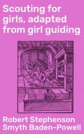 Scouting for girls, adapted from girl guiding