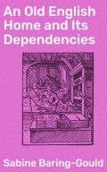 An Old English Home and Its Dependencies