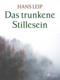 Das trunkene Stillesein