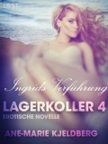 Lagerkoller 4 - Ingrids Verführung: Erotische Novelle