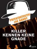 Privatdetektiv Joe Barry - Killer kennen keine Gnade