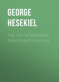 The Life of Bismarck, Private and Political