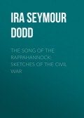 The Song of the Rappahannock: Sketches of the Civil War