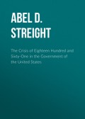 The Crisis of Eighteen Hundred and Sixty-One in the Government of the United States