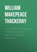 The History of Samuel Titmarsh and the Great Hoggarty Diamond