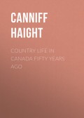 Country Life in Canada Fifty Years Ago