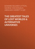 The Greatest Tales of Lost Worlds & Alternative Universes