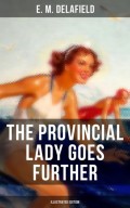 The Provincial Lady Goes Further (Illustrated Edition)