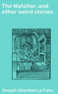 The Watcher, and other weird stories