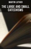 The Large and Small Catechisms