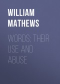 Words; Their Use and Abuse