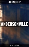 Andersonville: The Rebel Military Prison