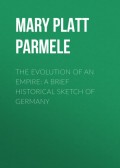 The Evolution of an Empire: A Brief Historical Sketch of Germany