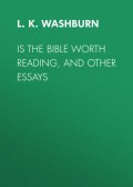 Is The Bible Worth Reading, and Other Essays
