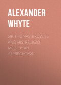 Sir Thomas Browne and his 'Religio Medici': An Appreciation