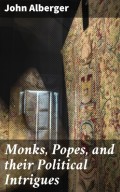 Monks, Popes, and their Political Intrigues