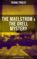 THE MAELSTROM & THE GRELL MYSTERY (British Mystery Classics)