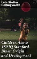 Children Above 180 IQ Stanford-Binet: Origin and Development