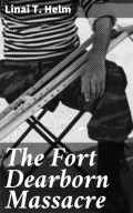 The Fort Dearborn Massacre