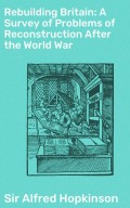 Rebuilding Britain: A Survey of Problems of Reconstruction After the World War