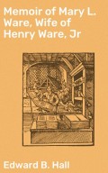 Memoir of Mary L. Ware, Wife of Henry Ware, Jr