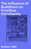 The Influence of Buddhism on Primitive Christianity