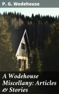 A Wodehouse Miscellany: Articles & Stories