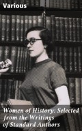 Women of History: Selected from the Writings of Standard Authors