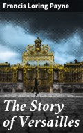 The Story of Versailles