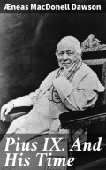 Pius IX. And His Time