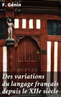 Des variations du langage français depuis le XIIe siècle