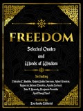 Freedom: Selected Quotes And Words Of Wisdom