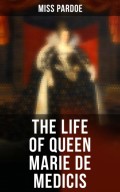 The Life of Queen Marie de Medicis