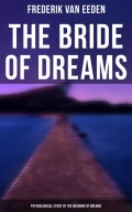 The Bride of Dreams - Psychological Study of the Meaning of Dreams