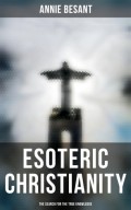 Esoteric Christianity - The Search for the True Knowledge