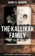 The Kallikak Family: A Study in the Heredity of Learning Disabilities and Mental Illness