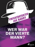 Privatdetektiv Joe Barry - Wer war der vierte Mann?