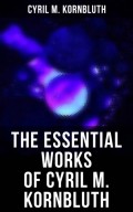The Essential Works of Cyril M. Kornbluth