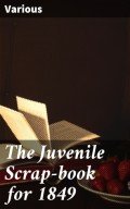 The Juvenile Scrap-book for 1849