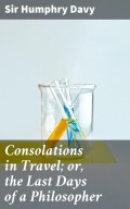 Consolations in Travel; or, the Last Days of a Philosopher