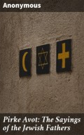 Pirke Avot: The Sayings of the Jewish Fathers