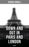 Down and Out in Paris and London: Memoirs